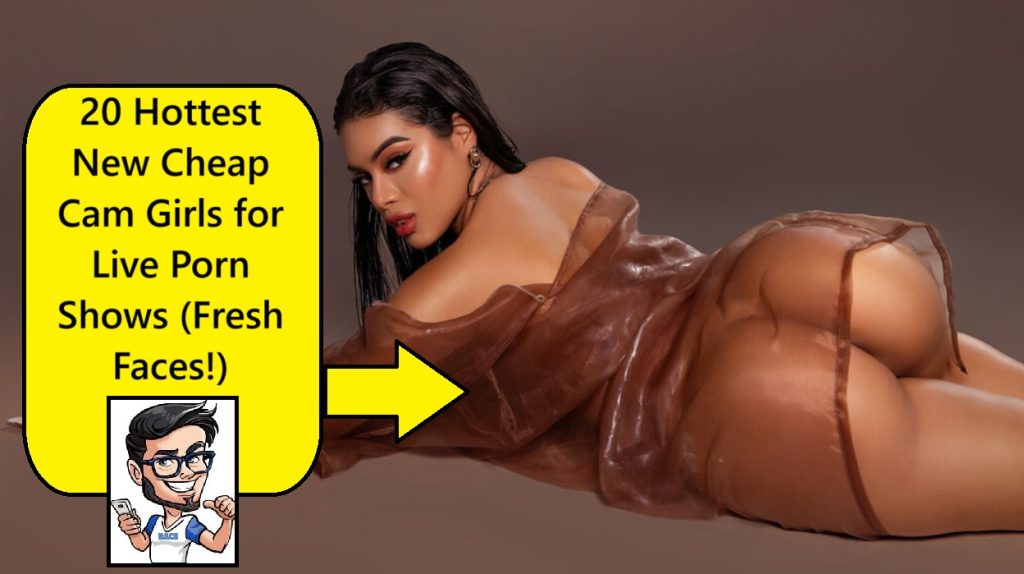 Cheapest webcam sex girls